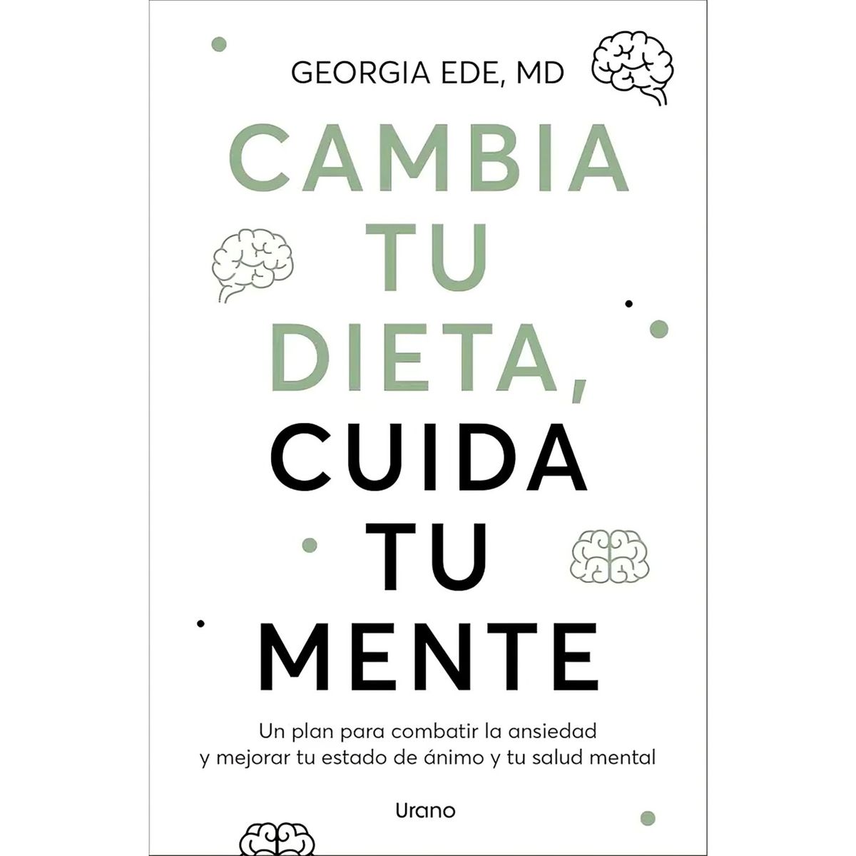 TOP10BOOKS - LIBRO Cambia Tu Dieta, Cuida Tu Mente - JAMES DOTY