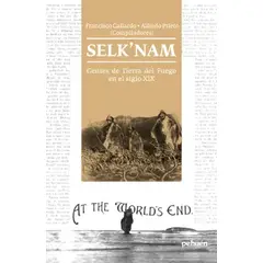 TOP10BOOKS - LIBRO Selk'nam. Gentes De Tierra Del Fuego En El Sxix - FRANCISCO GALLARDO