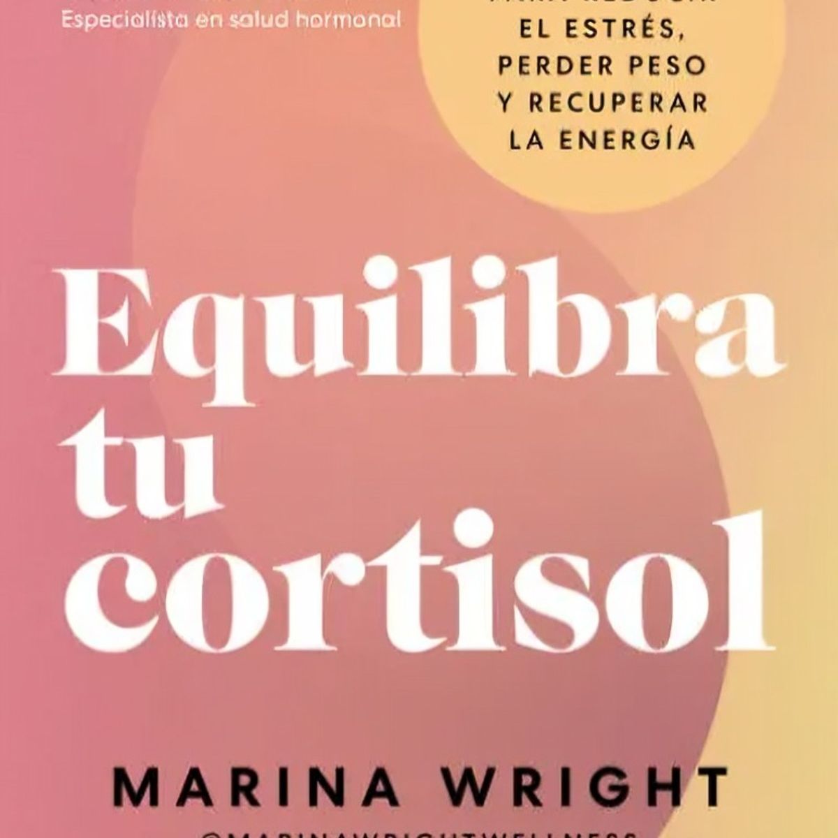 TOP10BOOKS - LIBRO Equilibra Tu Cortisol - MARINA WRIGHT