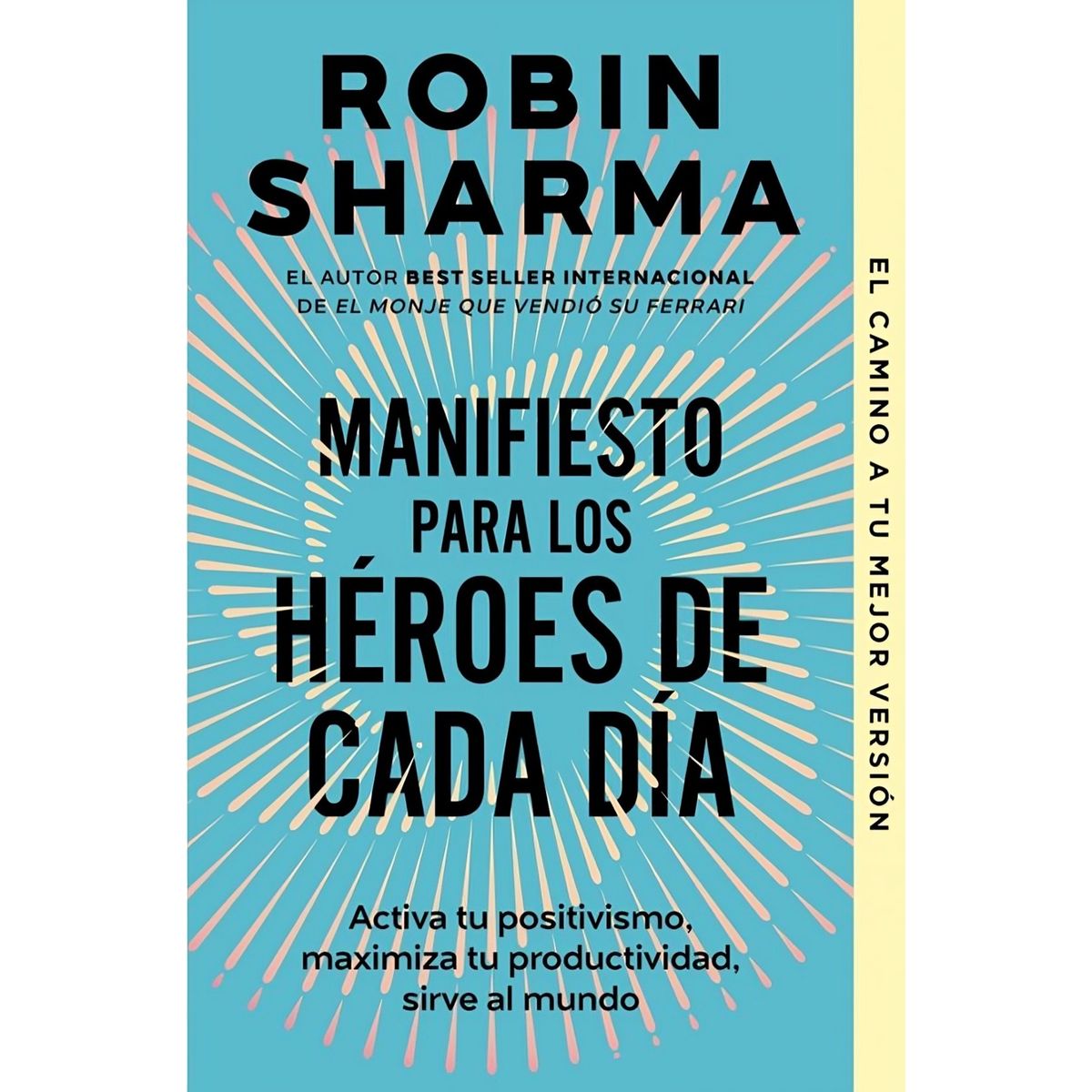 TOP10BOOKS - LIBRO Manifiesto Para Los Héroes De Cada Día - ROBIN SHARMA