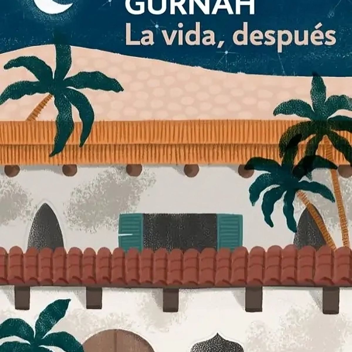 TOP10BOOKS - LIBRO La Vida, Después. Premio Nobel De Literatura 2021 - ABDULRAZAK GURNAH