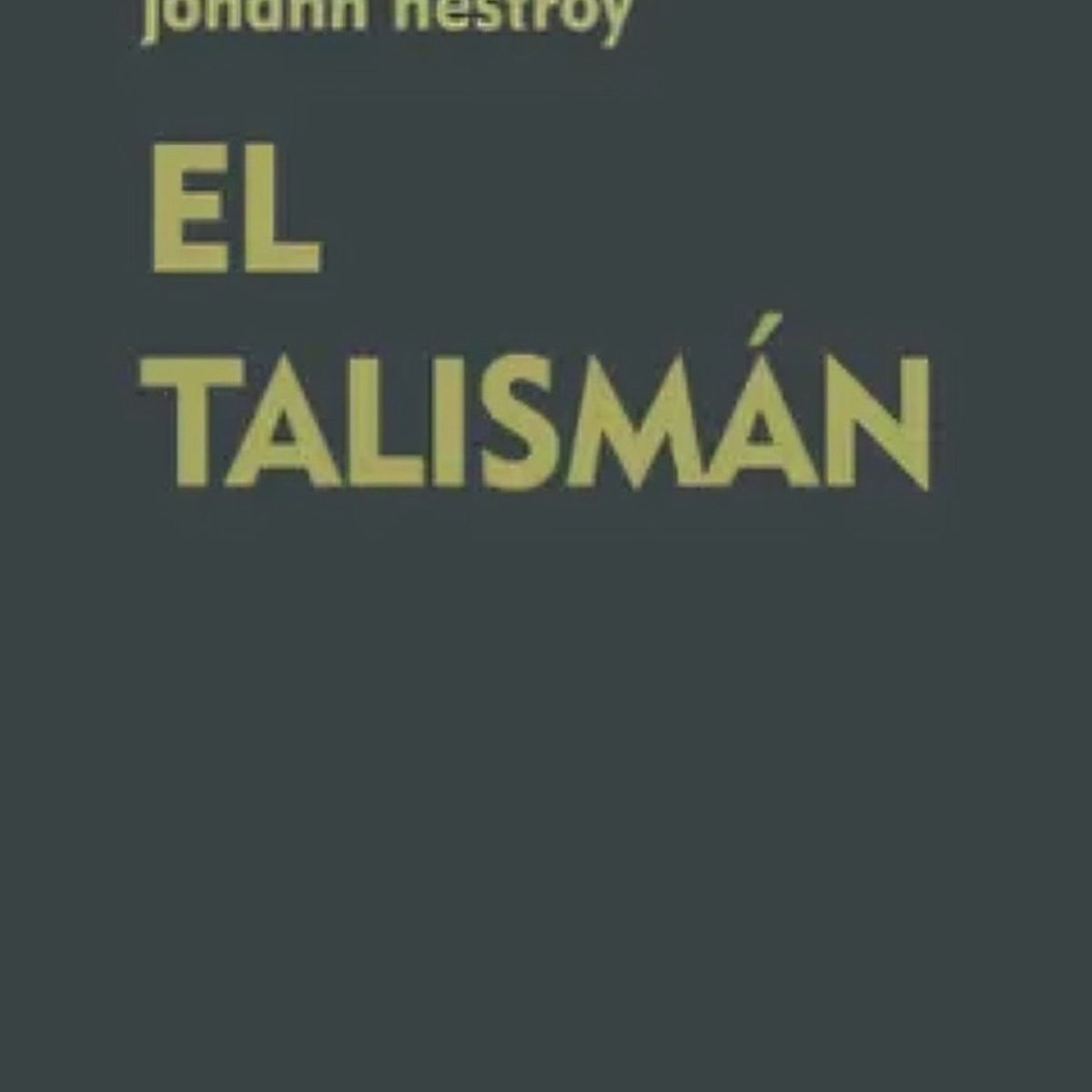 TOP10BOOKS - LIBRO El Talismán - JOHANN NESTROY