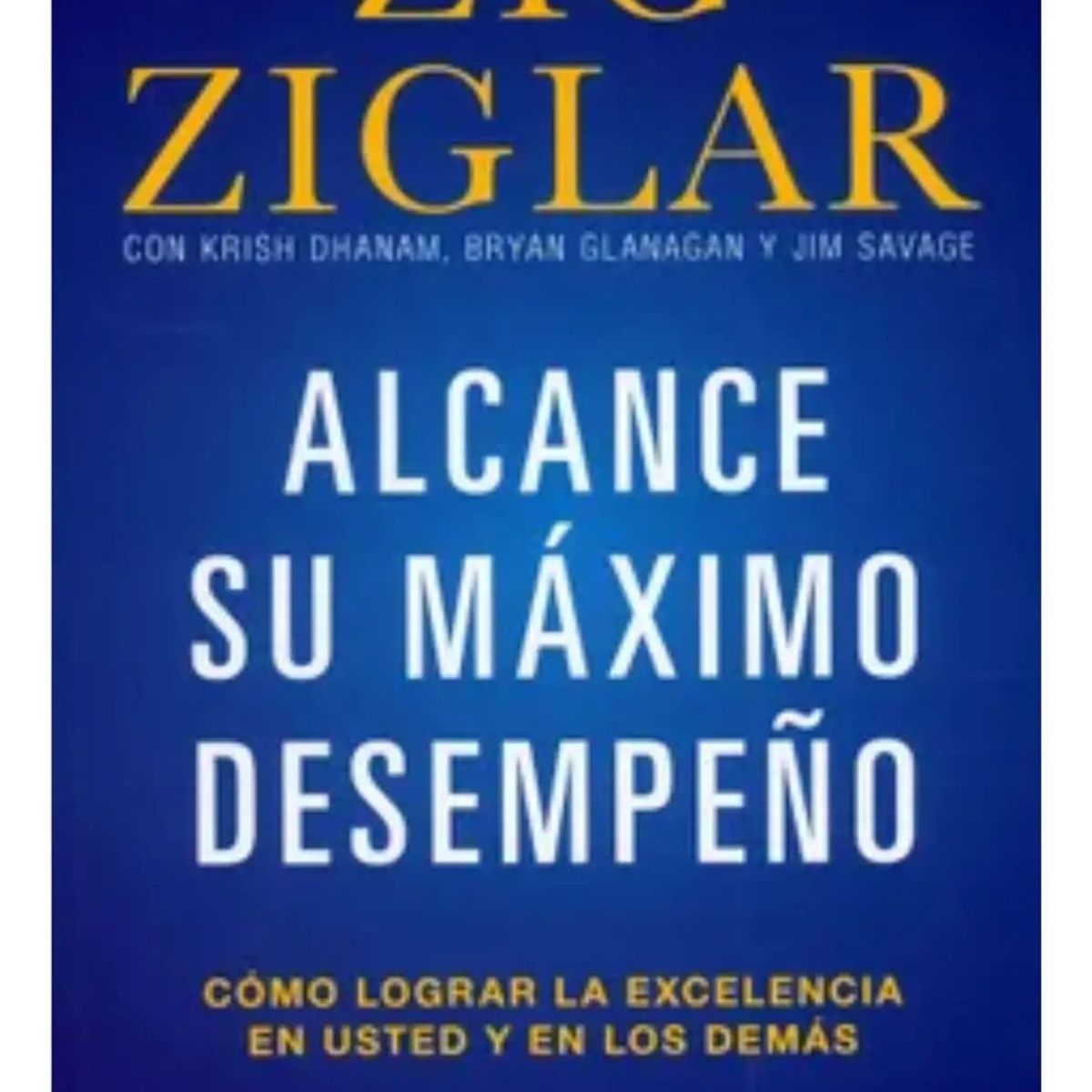 TALLER DEL EXITO - Alcance Su Máximo Desempeño - Zig Ziglar ·