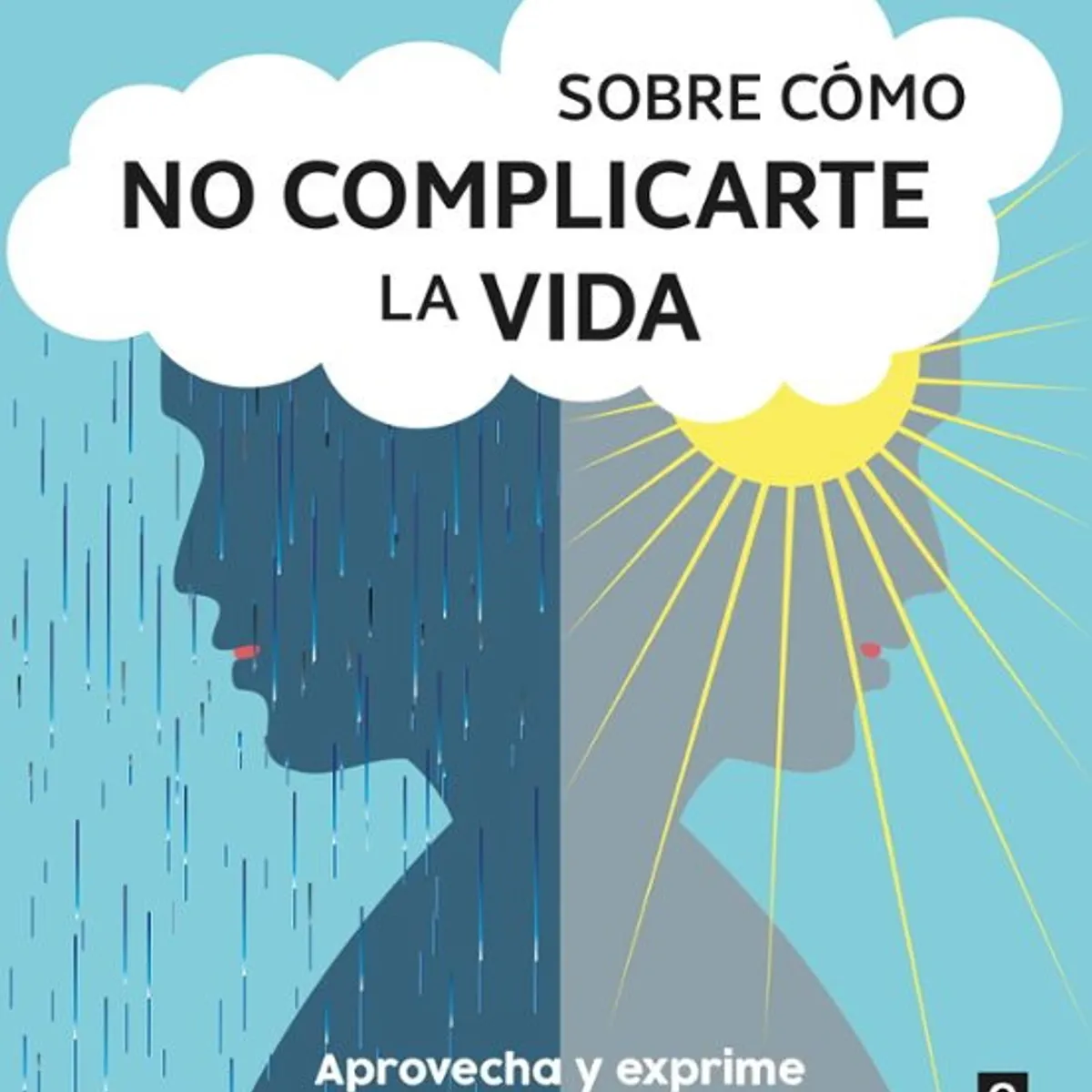 ANTARTICA LIBROS - Sobre Como No Complicarte La Vida