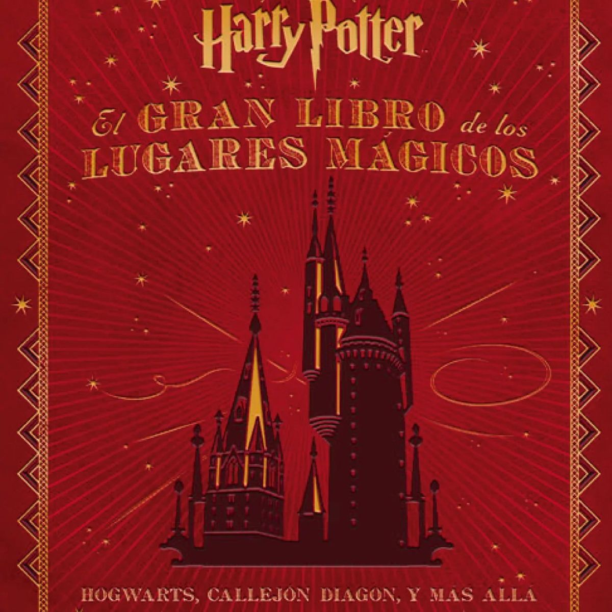 ANTARTICA LIBROS - El Gran Libro De Los Lugares Magicos Harry Potter