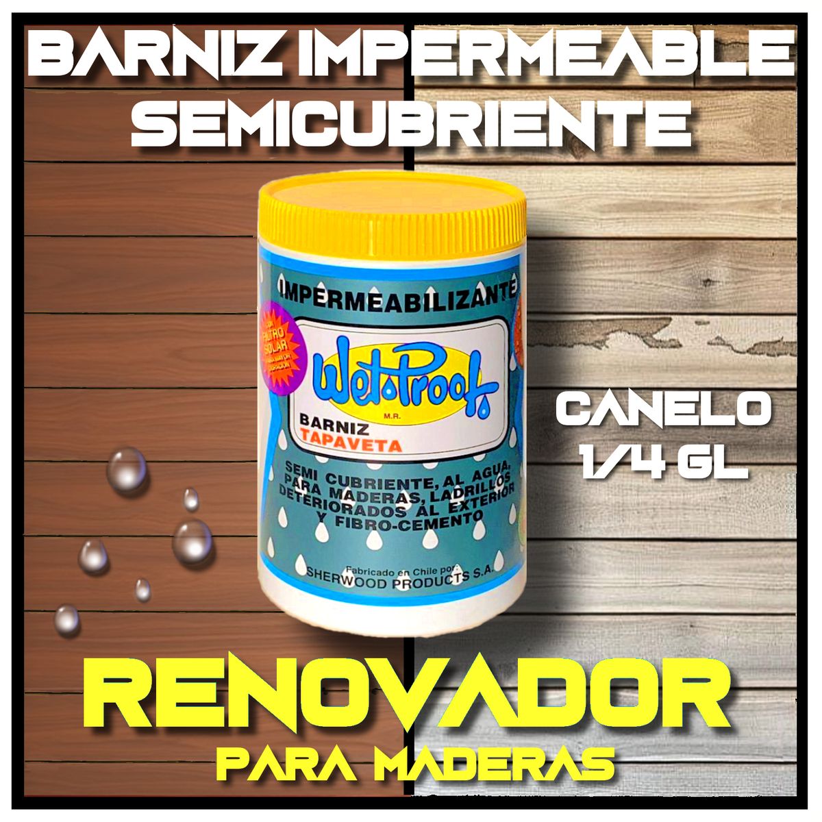 WETPROOF - BARNIZ REPARA MADERA EXTERIOR IMPERMEABLE SEMICUBRIENTE TAPAVETA WET PROOF® CANELO 1-4 GALÓN