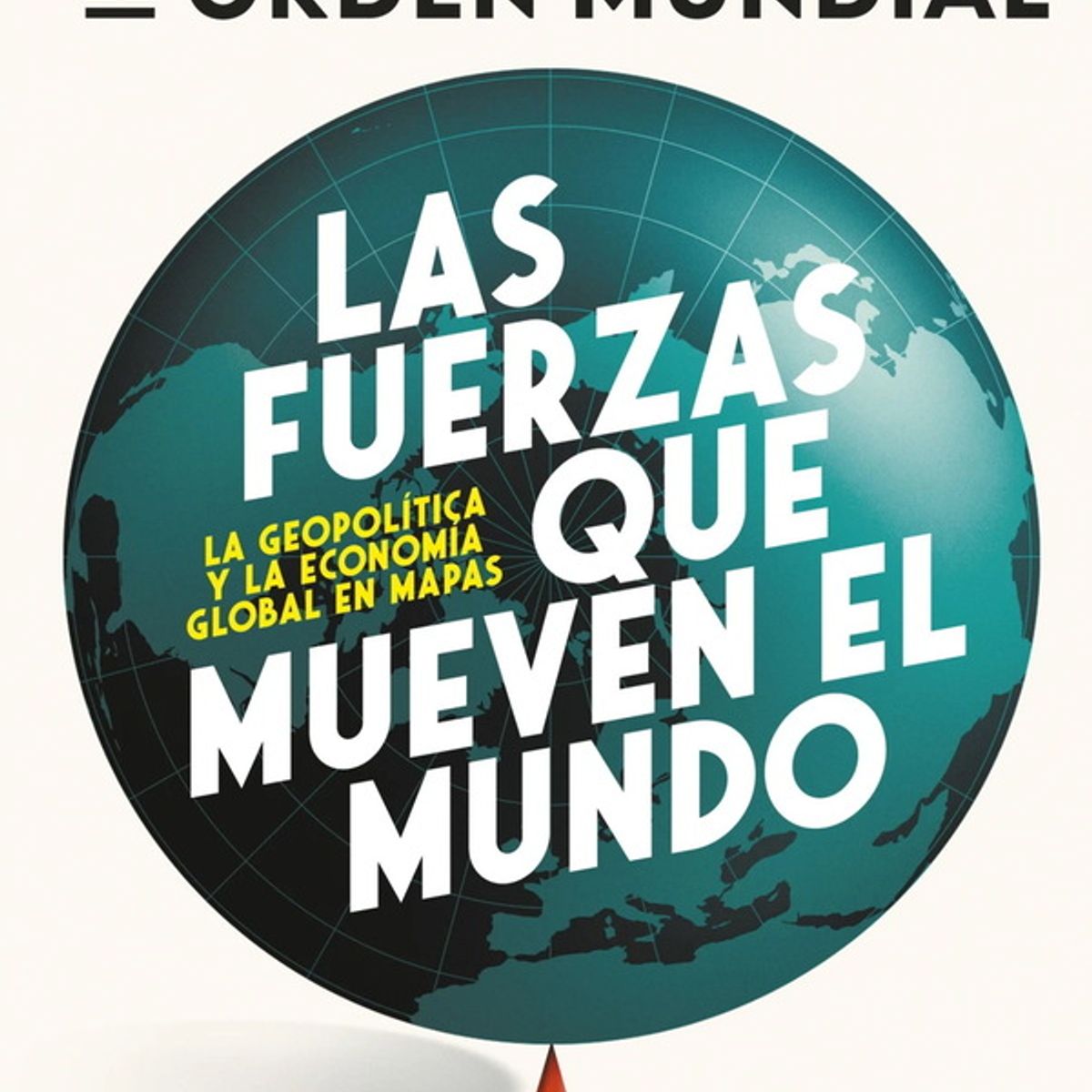 ANTARTICA LIBROS - Las Fuerzas Que Mueven El Mundo