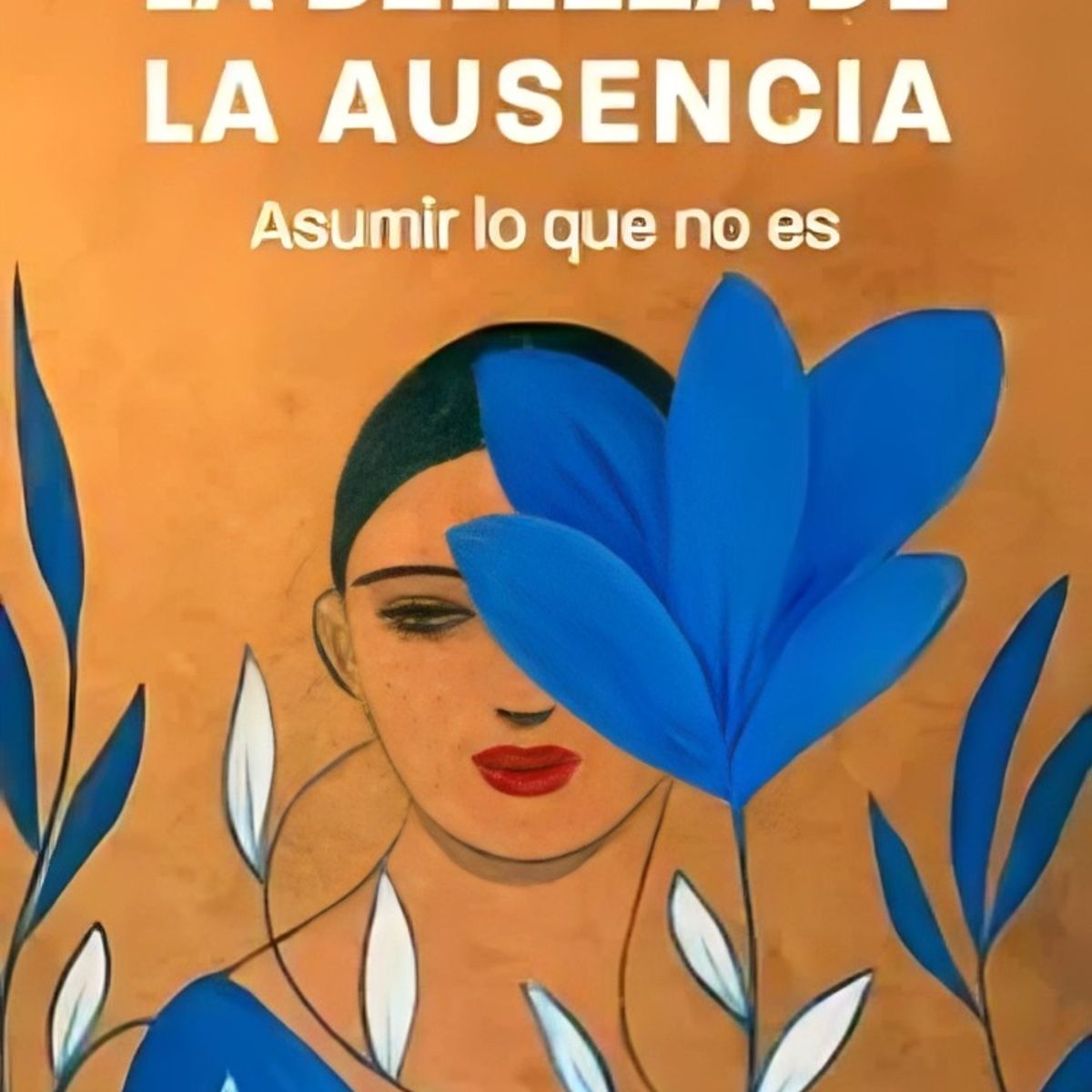TOP10BOOKS - LIBRO La Belleza De La Ausencia - Calista