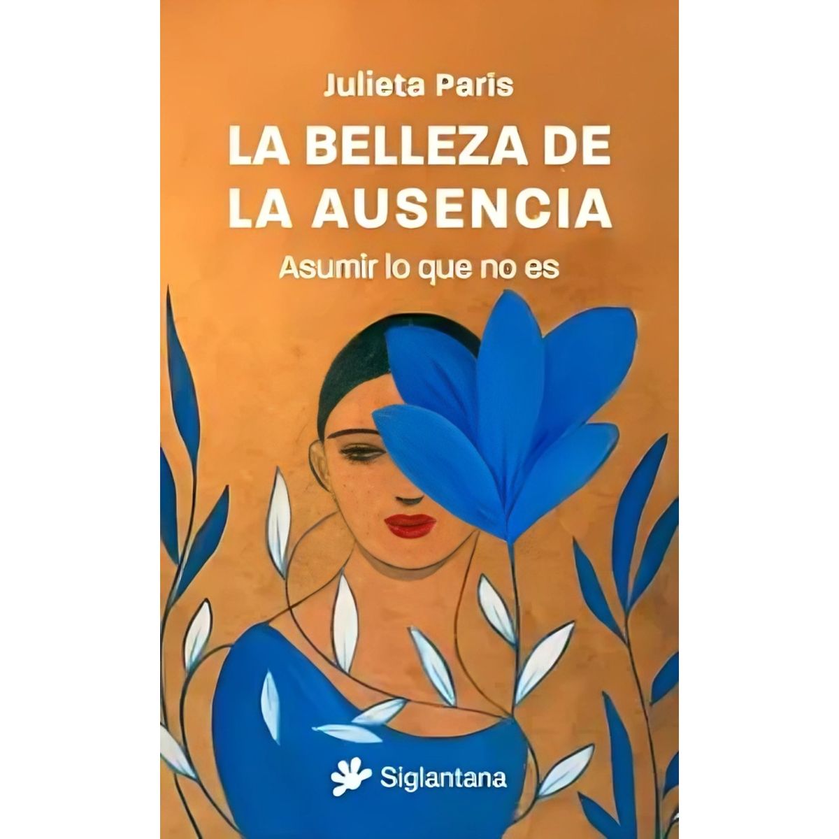 TOP10BOOKS - LIBRO La Belleza De La Ausencia - Calista