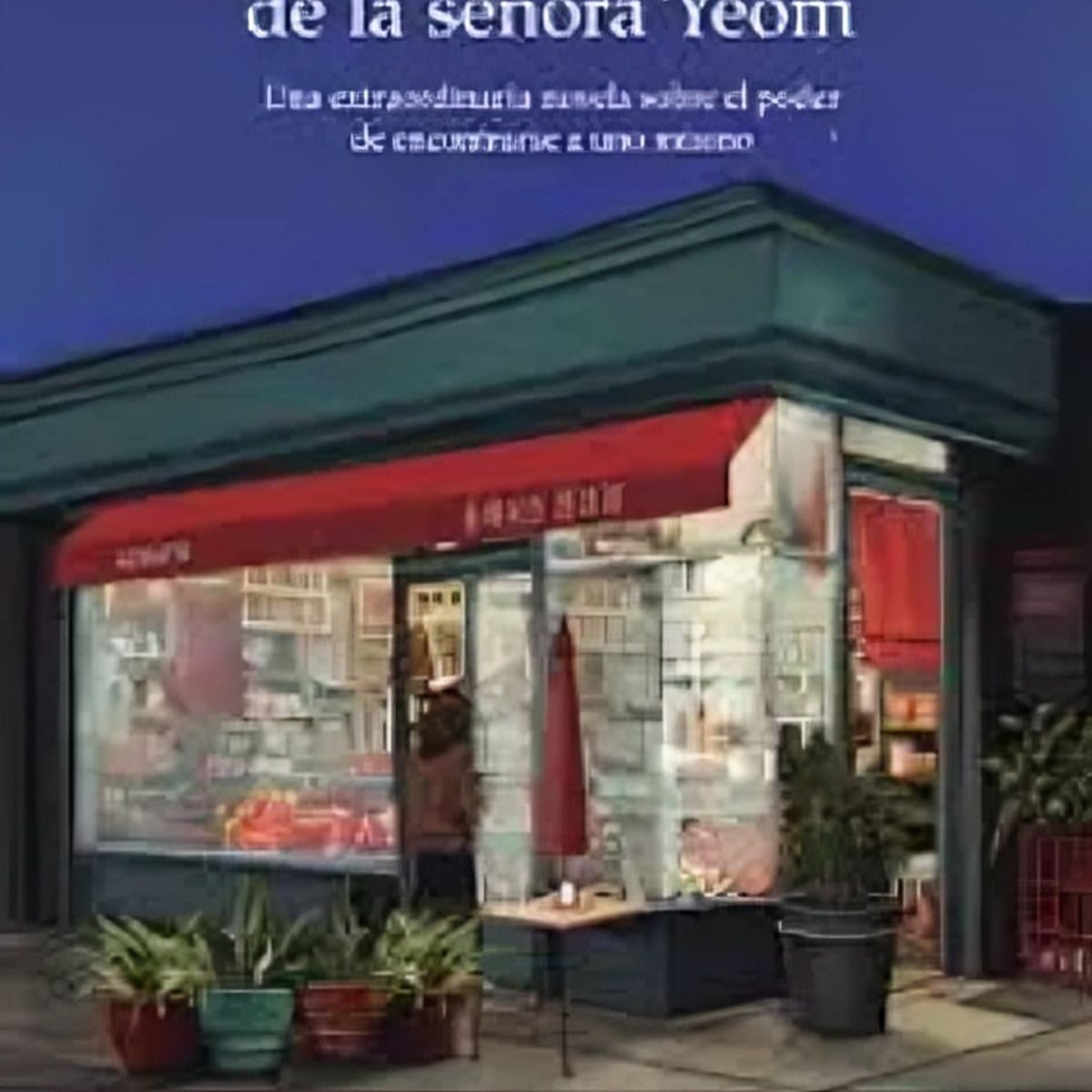 TOP10BOOKS - LIBRO La Asombrosa Tienda De La Señora Yeom 4ªed - Oliver Marchart