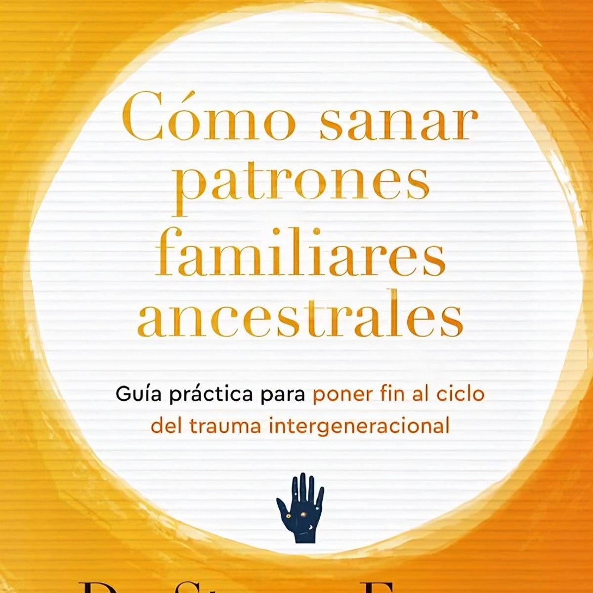 TOP10BOOKS - LIBRO cómo s a n a r Patrones Familiares Ancestrales - Yohana García