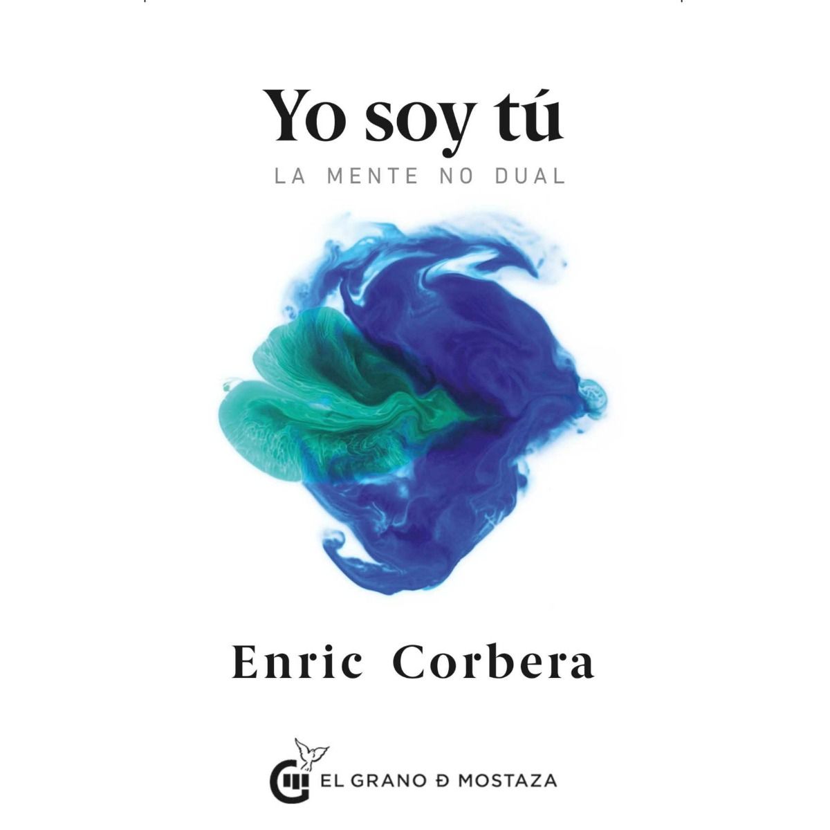 TOP10BOOKS - LIBRO Yo Soy Tú. La Mente No Dual - Enric Corbera