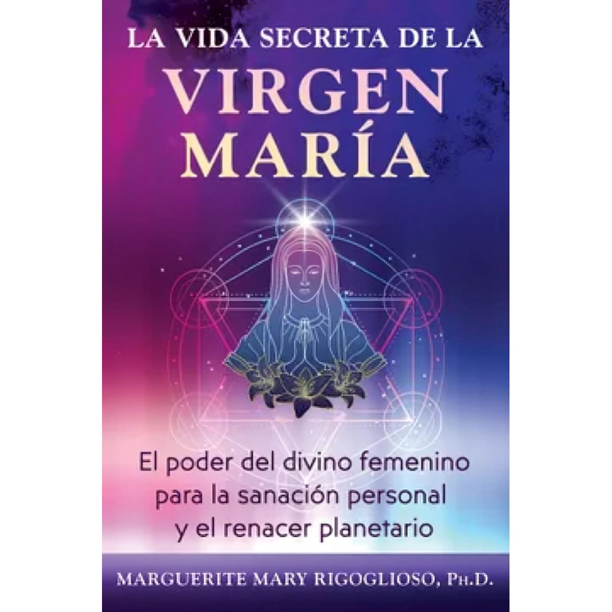 TOP10BOOKS - LIBRO La Vida Secreta De La Virgen Maria - MARGUERITE MARY RIGOGLIOSO
