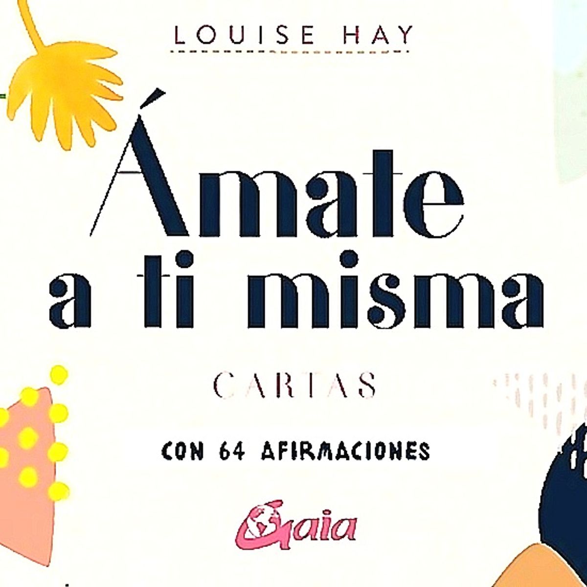 GAIA - Libro Amate A Ti Misma. Cartas - Louise Hay