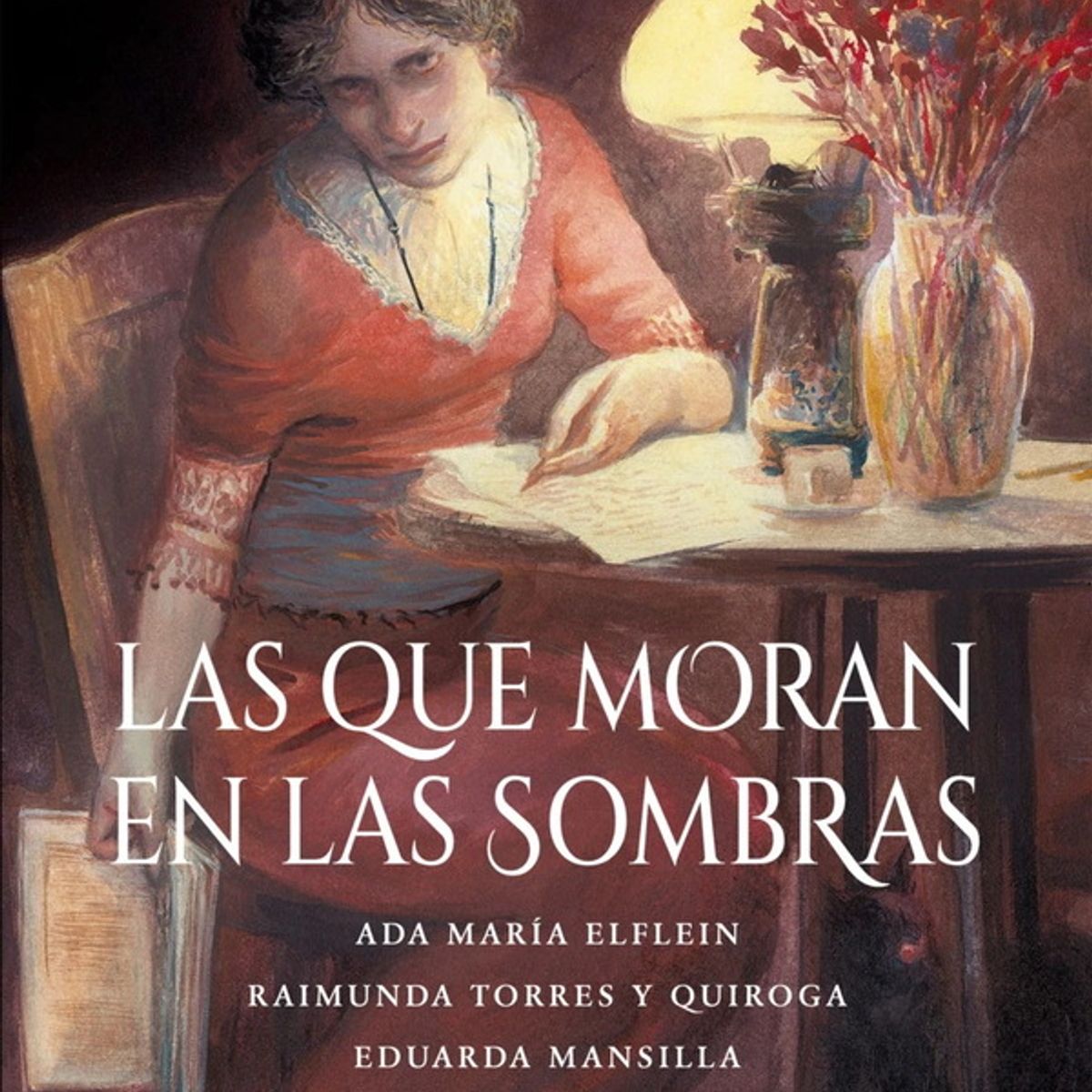 ANTARTICA LIBROS - Las Que Moran En Las Sombras