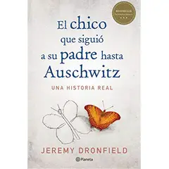 EDITORIAL PLANETA - El Chico Que Siguio A Su Padre Hasta Auschwitz.