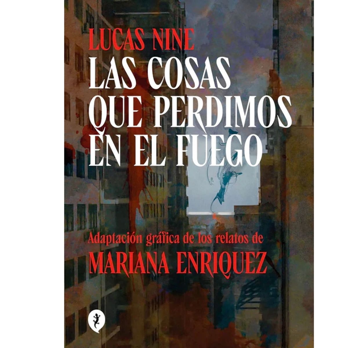 SALAMANDRA - Las Cosas Que Perdimos En El Fuego -  Mariana Enriquez - Lucas Nine