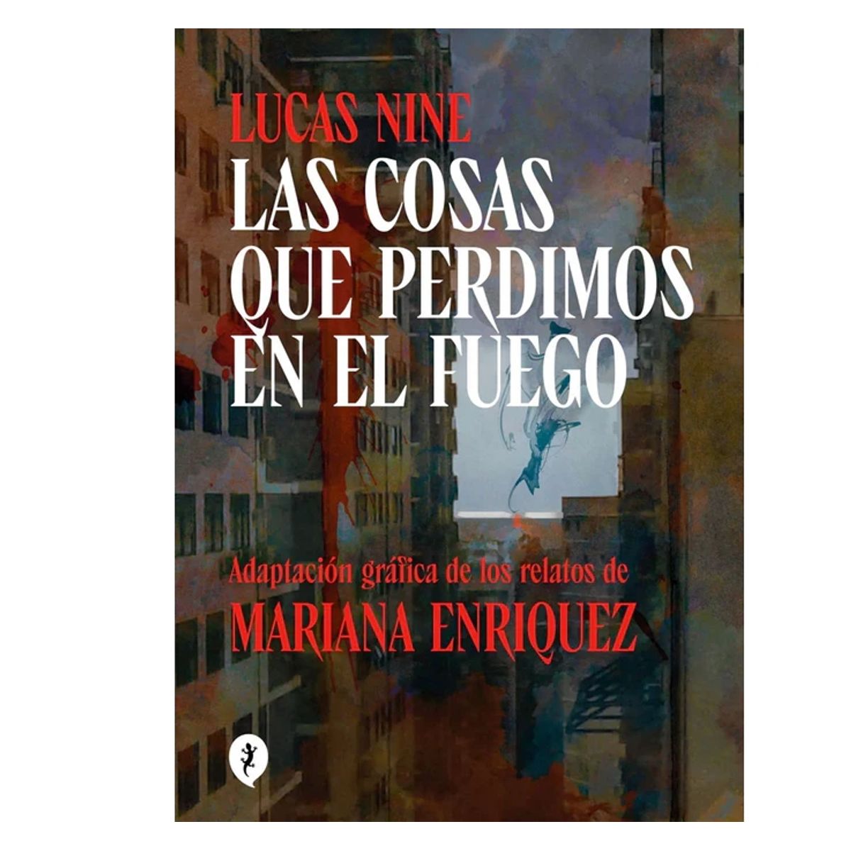 SALAMANDRA - Las Cosas Que Perdimos En El Fuego -  Mariana Enriquez - Lucas Nine