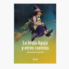 EDITORA ZIG ZAG - LA BRUJA AGUJA Y OTROS CUENTOS