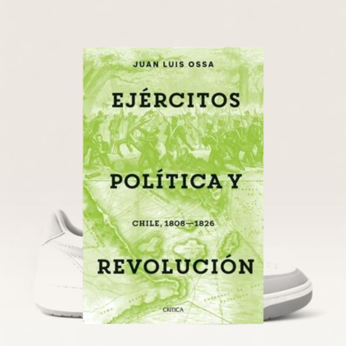 CRITICA - EJERCITOS, POLÍTICA Y REVOLUCION