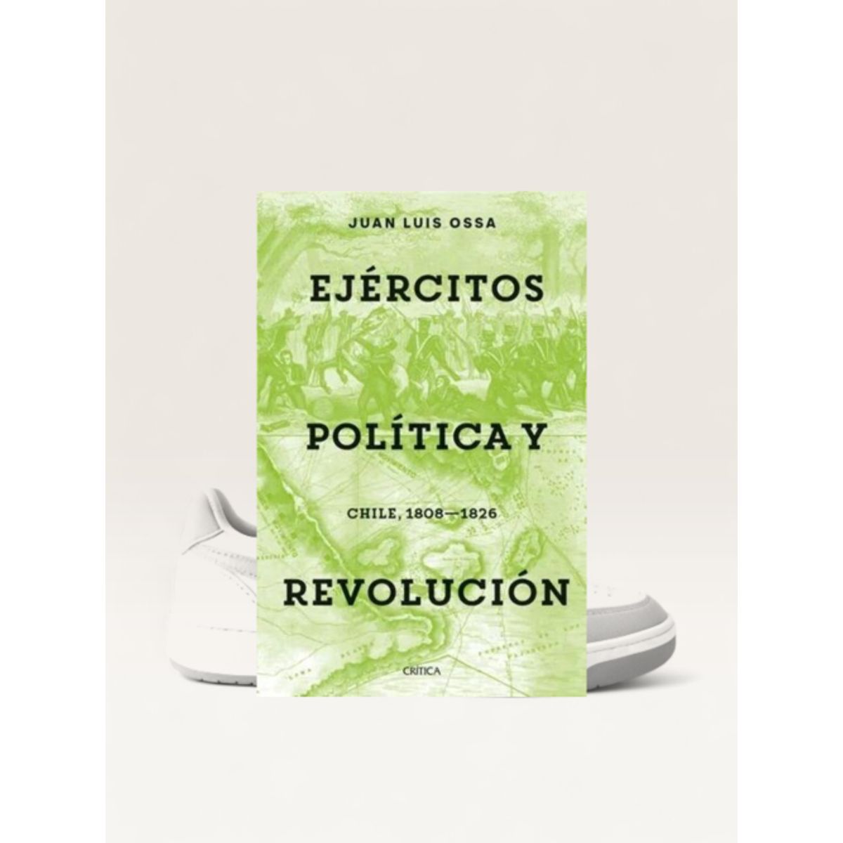 CRITICA - EJERCITOS, POLÍTICA Y REVOLUCION