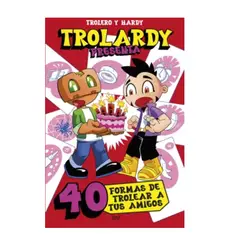 MR - TROLARDY PRESENTA... 40 FORMAS DE TROLEAR A TUS A