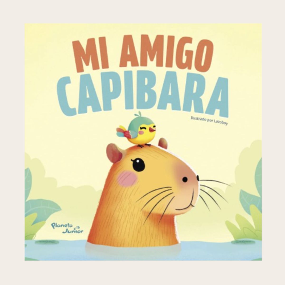 PLANETA JUNIOR - MI AMIGO CAPIBARA PLANETA