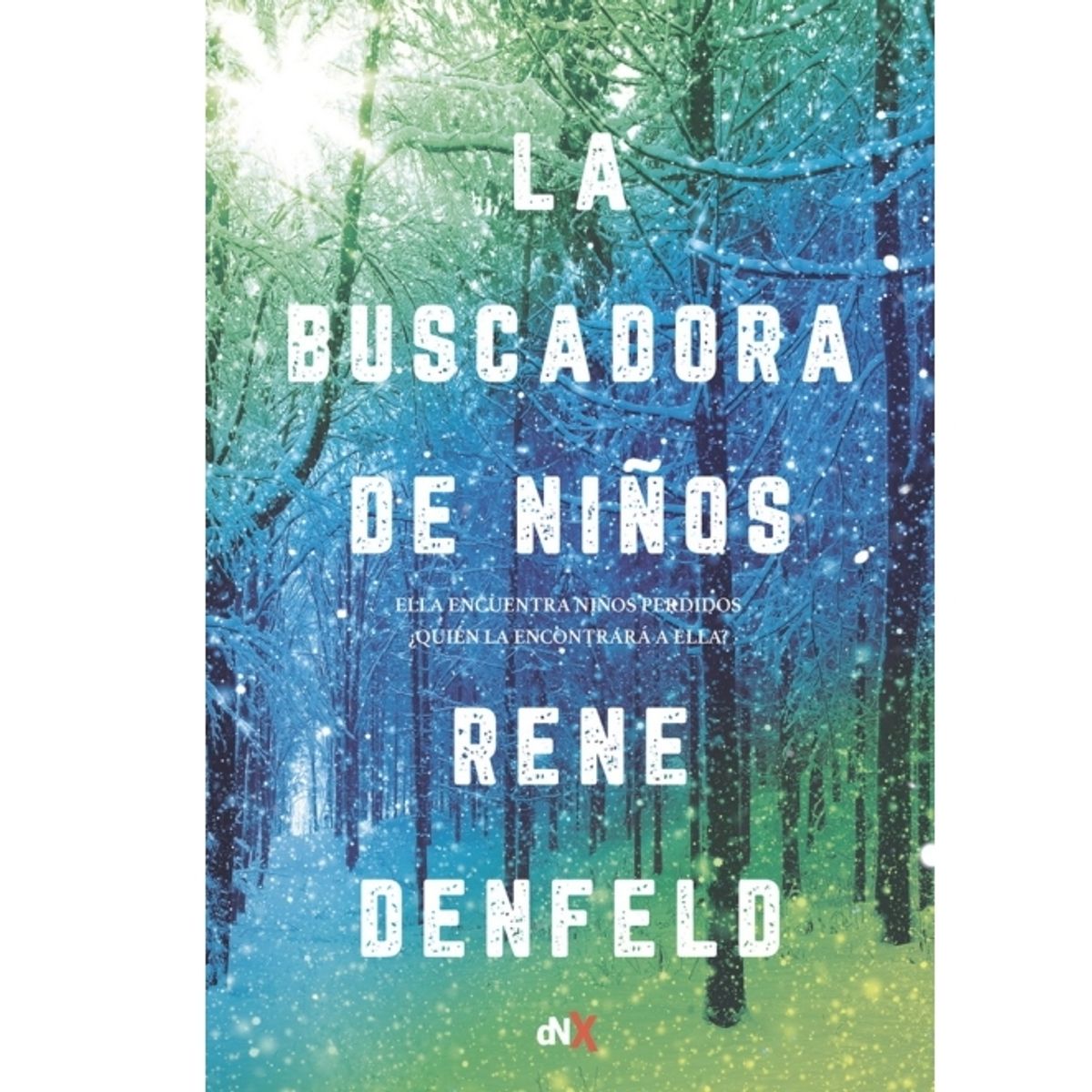 DEL NUEVO EXTREMO - La Buscadora De Niños, Rene Denfeld, Dnx Libros