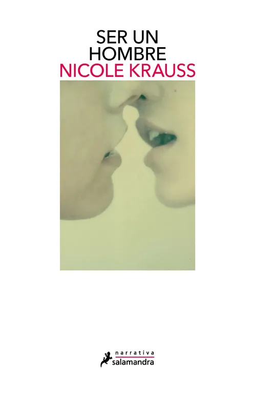 SALAMANDRA Libro Ser Un Hombre - Nicole Krauss