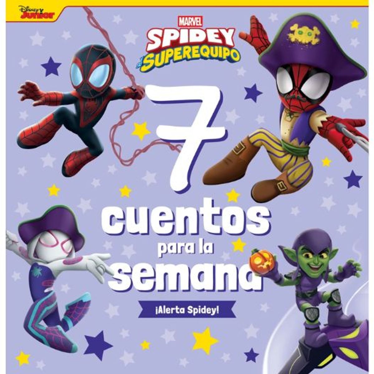 PLANETA JUNIOR - Spidey Y Su Superequipo 7 Cuentos Para La Semana