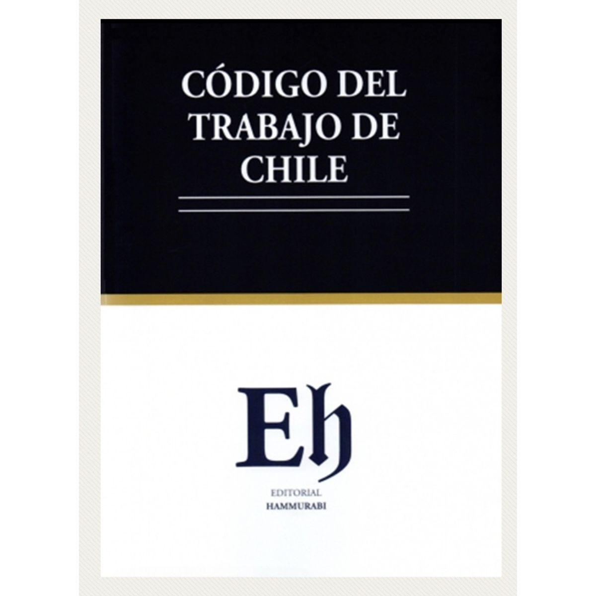 EDITORIAL HAMMURABI - CÓDIGO DEL TRABAJO DE CHILE 2026