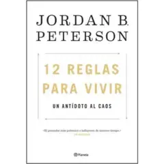 PLANETA - 12 Reglas Para Vivir - Jordan B Peterson -