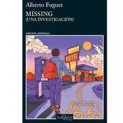 EDITORIAL TUSQUETS - MISSING Alberto Fuguet
