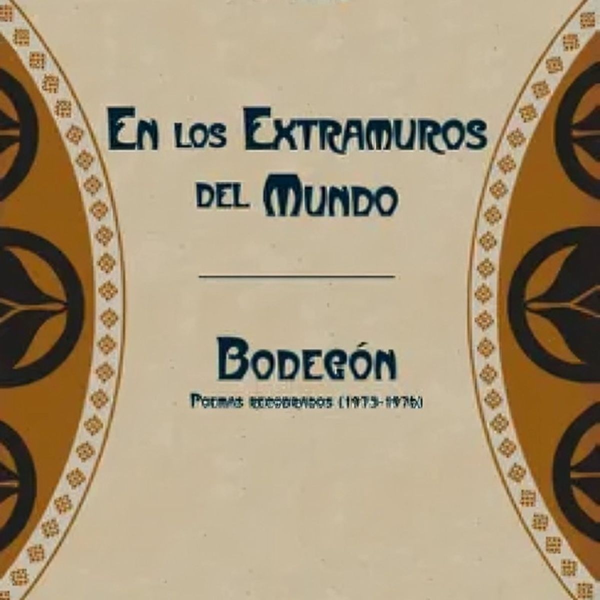 TOP10BOOKS - LIBRO En Los Extramuros Del Mundo / Bodegón - ENRIQUE VERÁSTEGUI