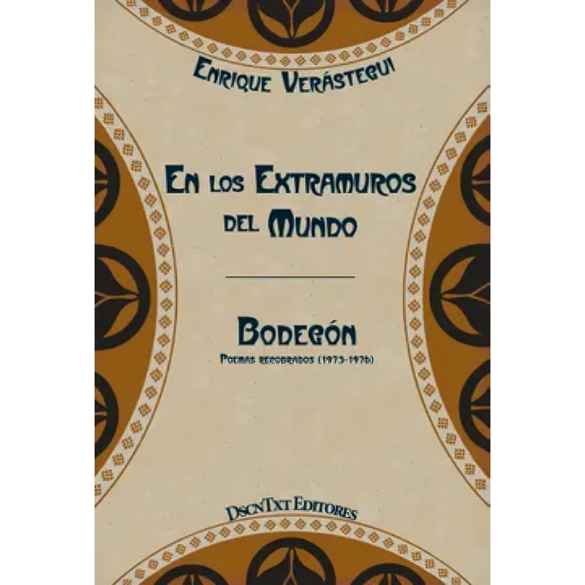 TOP10BOOKS - LIBRO En Los Extramuros Del Mundo / Bodegón - ENRIQUE VERÁSTEGUI