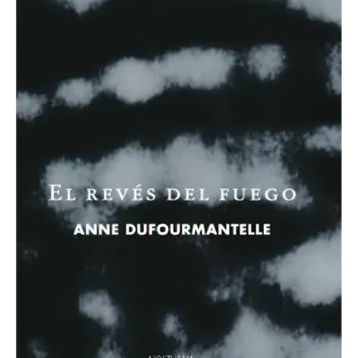 TOP10BOOKS - LIBRO El Revés Del Fuego - ANNE DUFOURMANTELLE