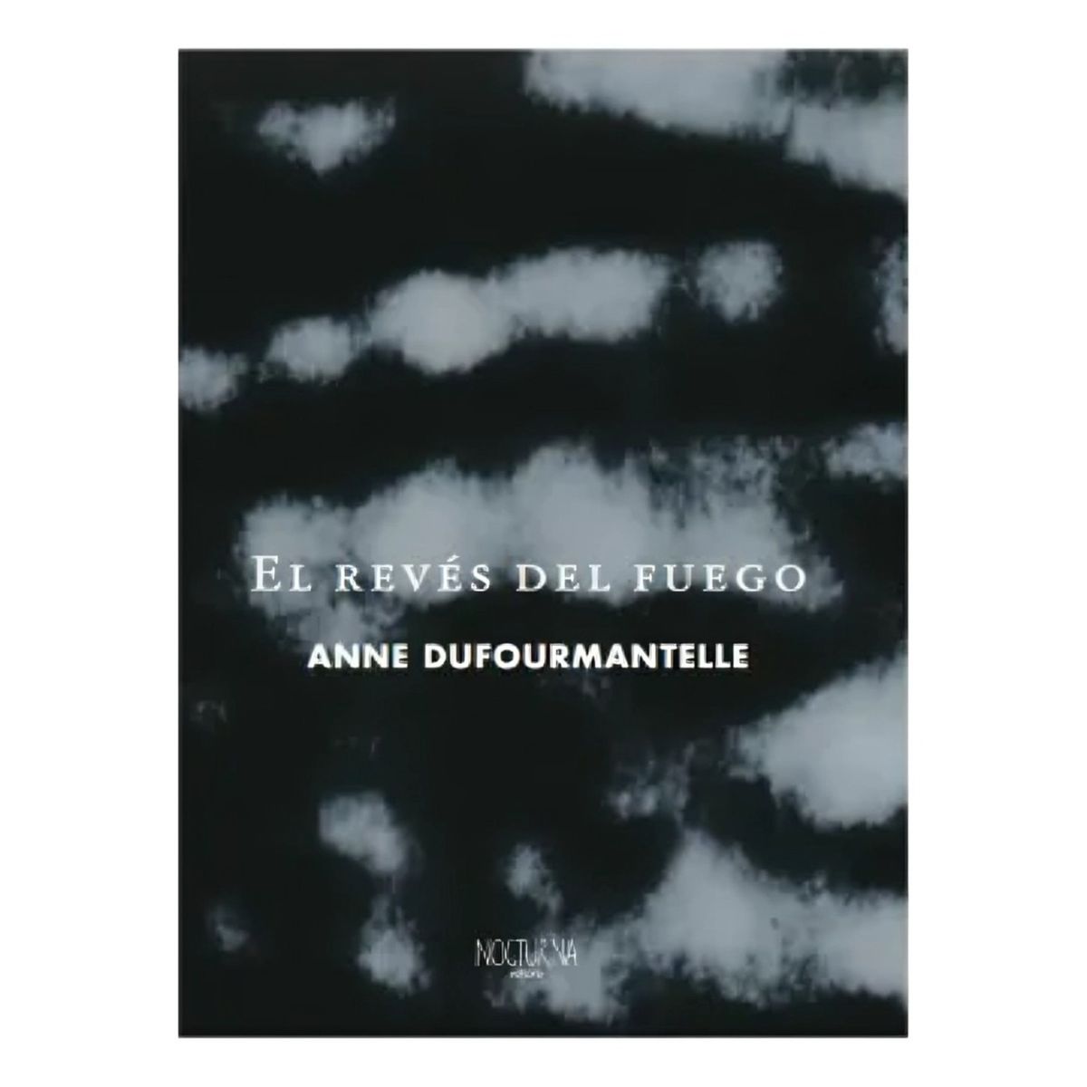 TOP10BOOKS - LIBRO El Revés Del Fuego - ANNE DUFOURMANTELLE