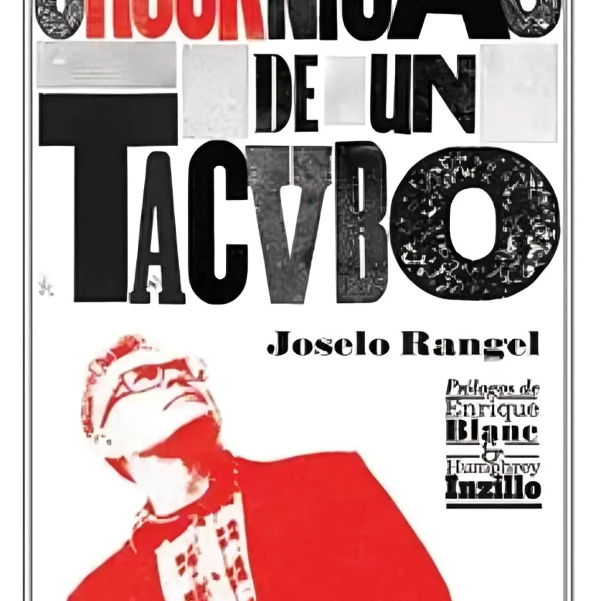 TOP10BOOKS - LIBRO Crócknicas De Un Tacvbo - JOSELO RANGEL