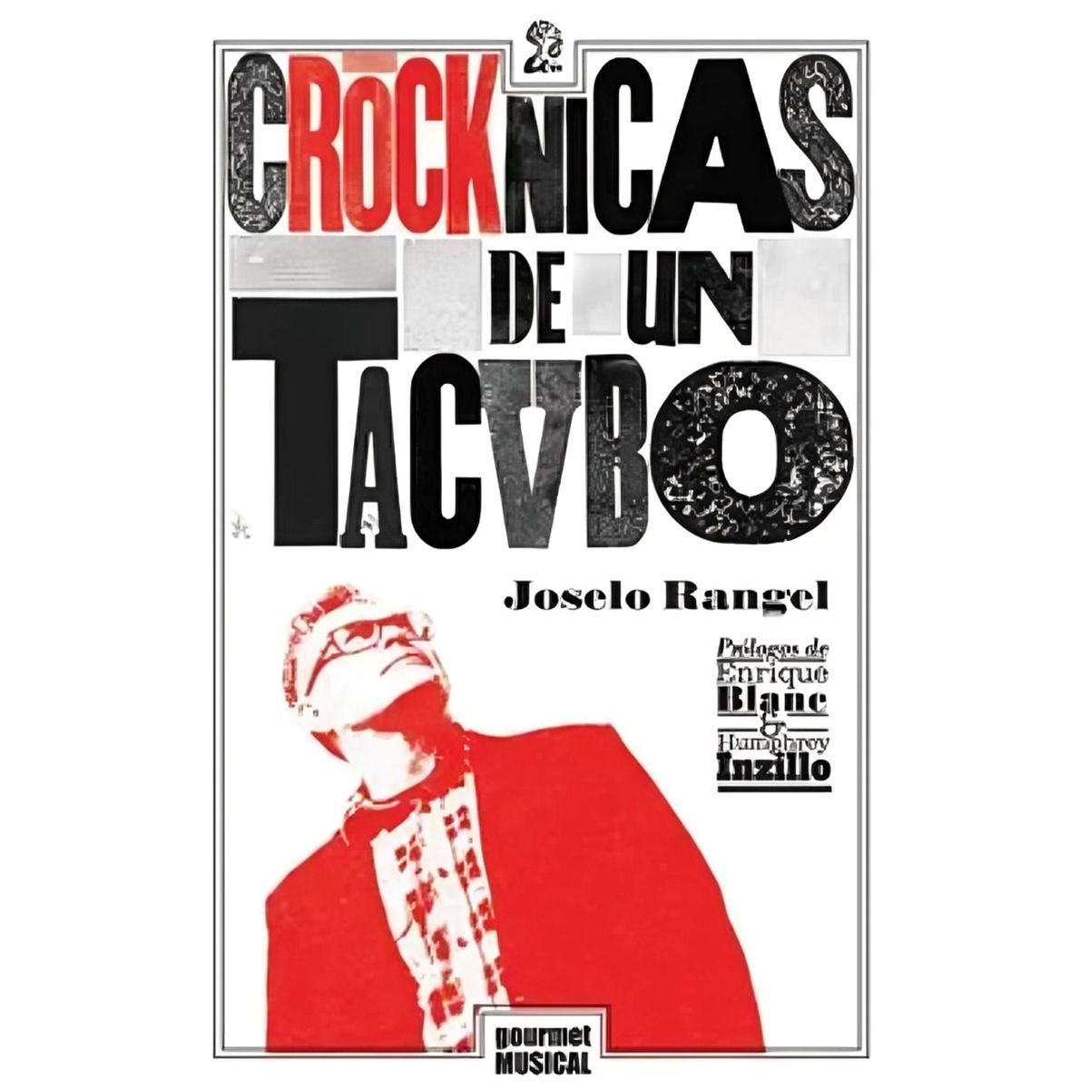TOP10BOOKS - LIBRO Crócknicas De Un Tacvbo - JOSELO RANGEL