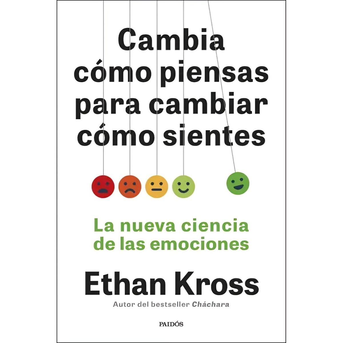 TOP10BOOKS - LIBRO Cambia Cómo Piensas Para Cambiar Cómo Sientes - ETHAN KROSS