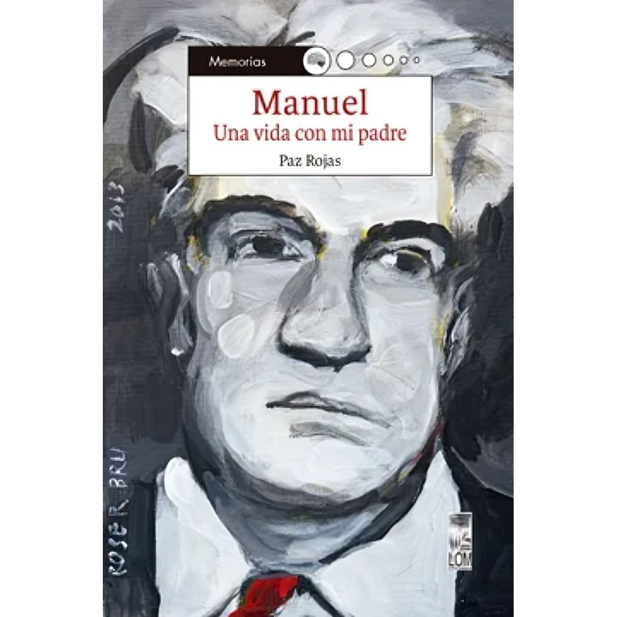TOP10BOOKS - LIBRO Manuel. Una Vida Con Mi Padre - PAZ ROJAS BAEZA