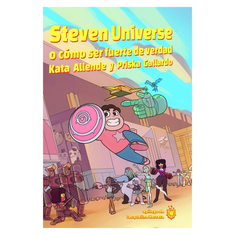 BIBLIOTECA DE CHILENIA - Steven Universe O Cómo Ser Fuerte De Verdad