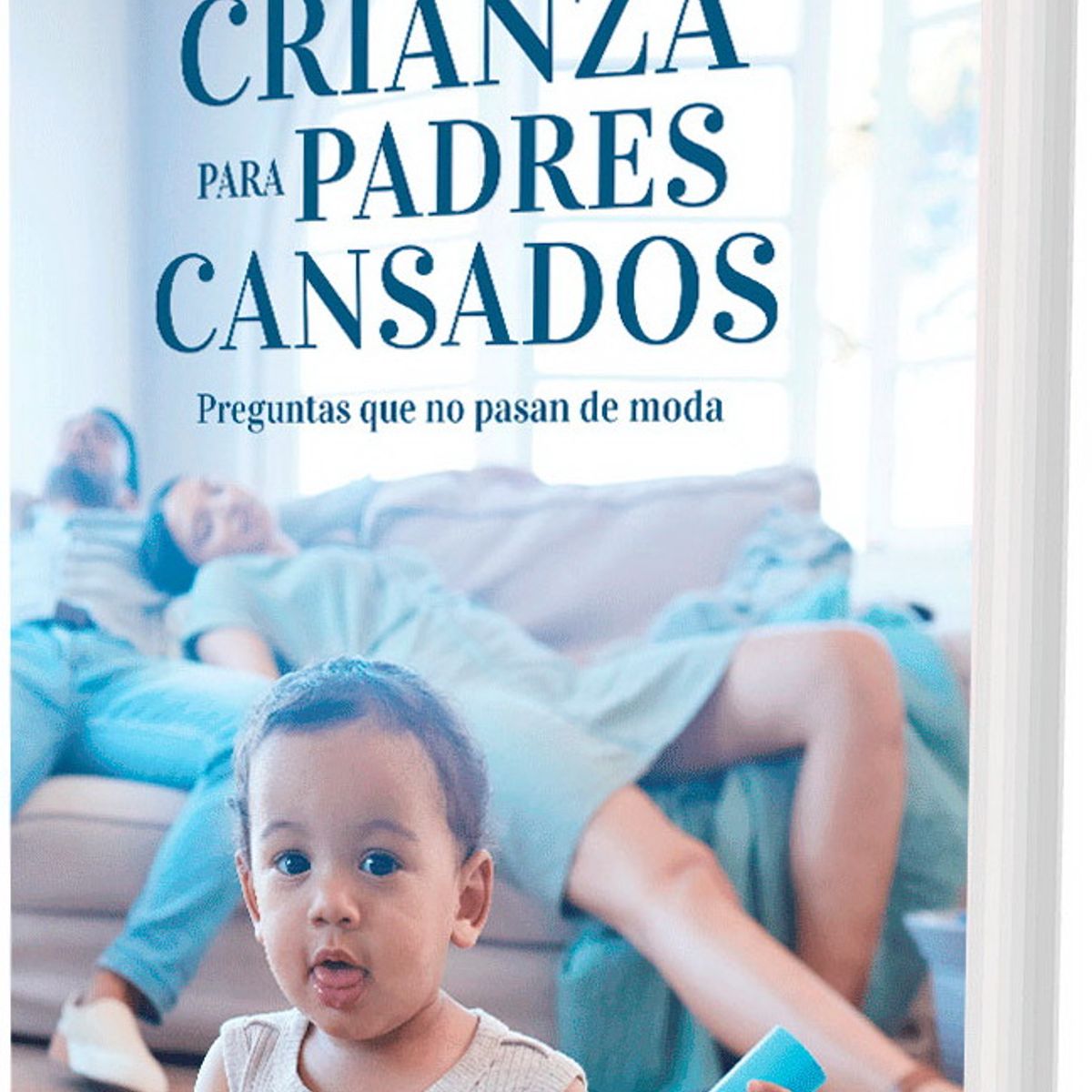 ANTARTICA LIBROS - Crianza Para Padres Cansados