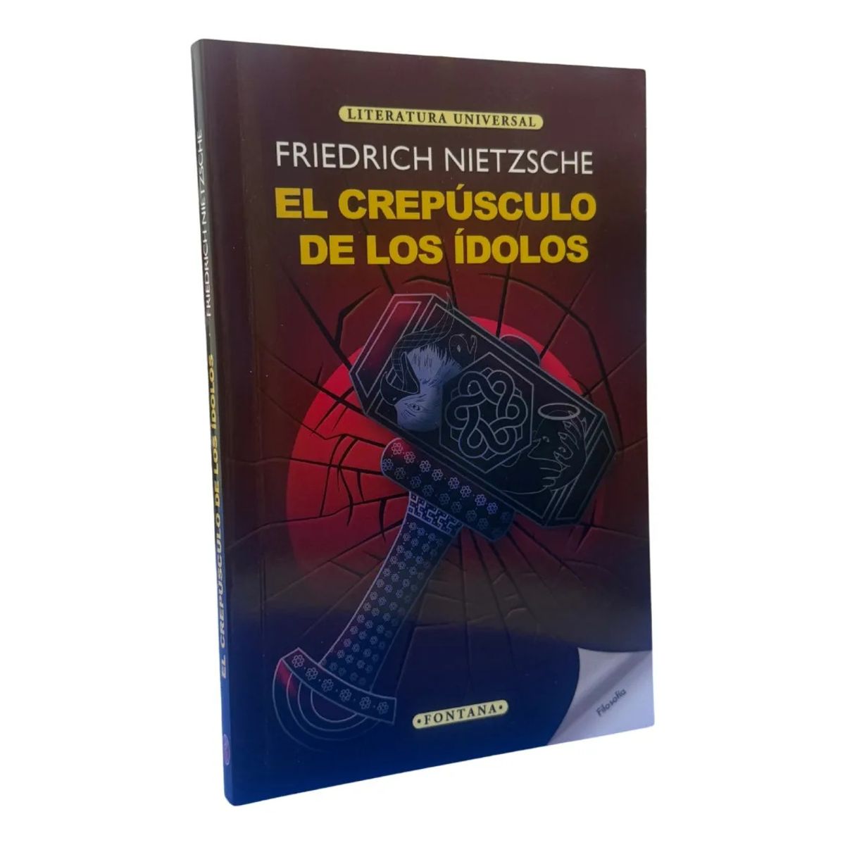 FONTANA - EL CREPÚSCULO DE LOS ÍDOLOS - FRIEDRICH NIETZSCHE / FONTANA