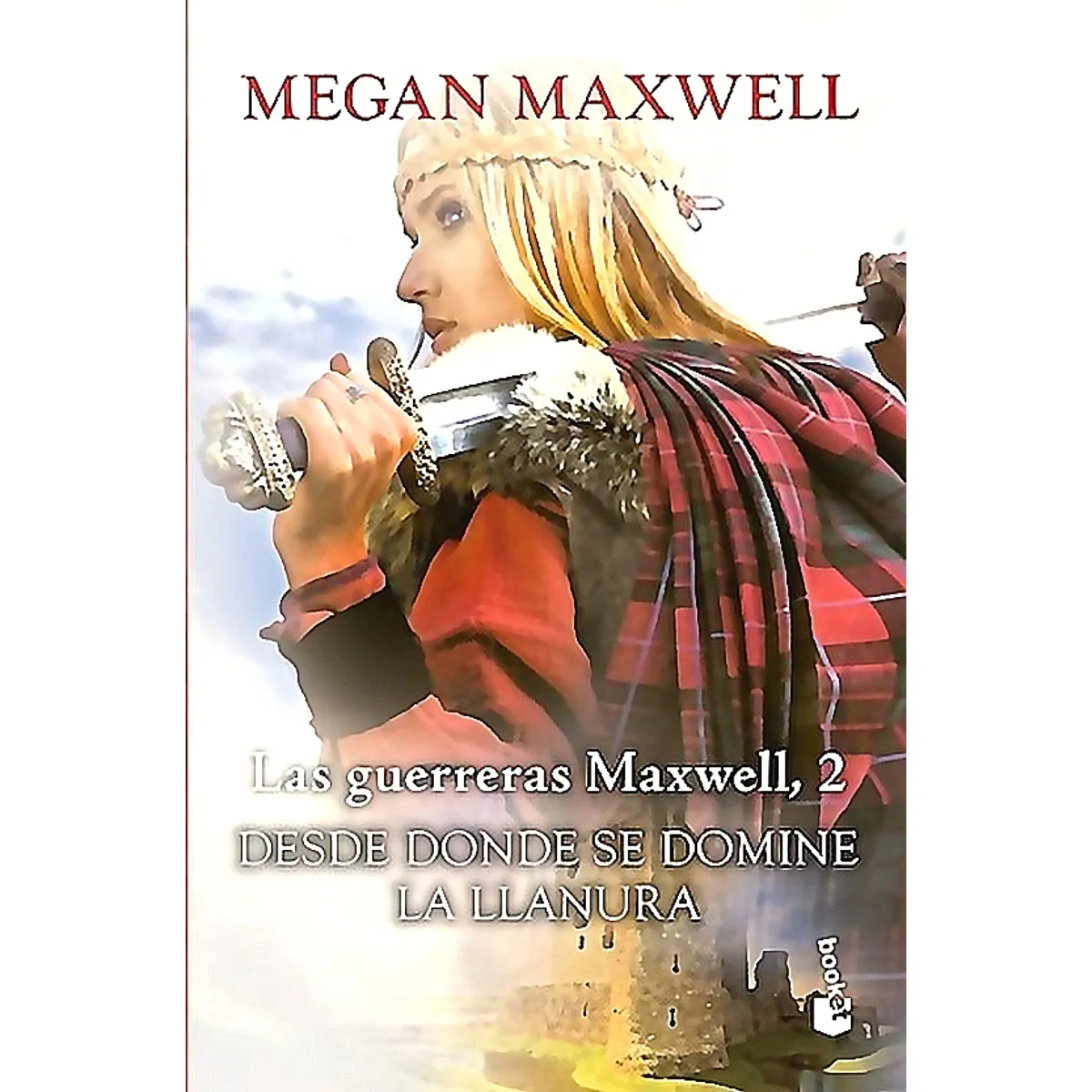BOOKET - Las Guerreras Maxwell, 2. Desde donde se domine la llanura