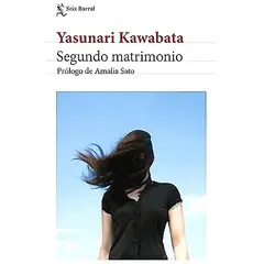 SEIX BARRAL - Libro Segundo matrimonio. Nueva edición - Yasunari Kawabata