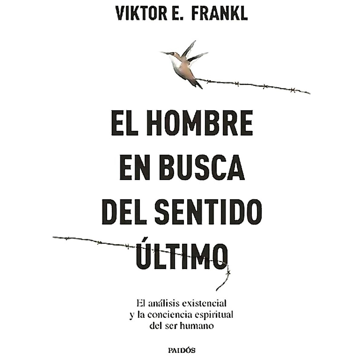 PAIDOS - El hombre en busca del sentido último - Viktor E. Frankl