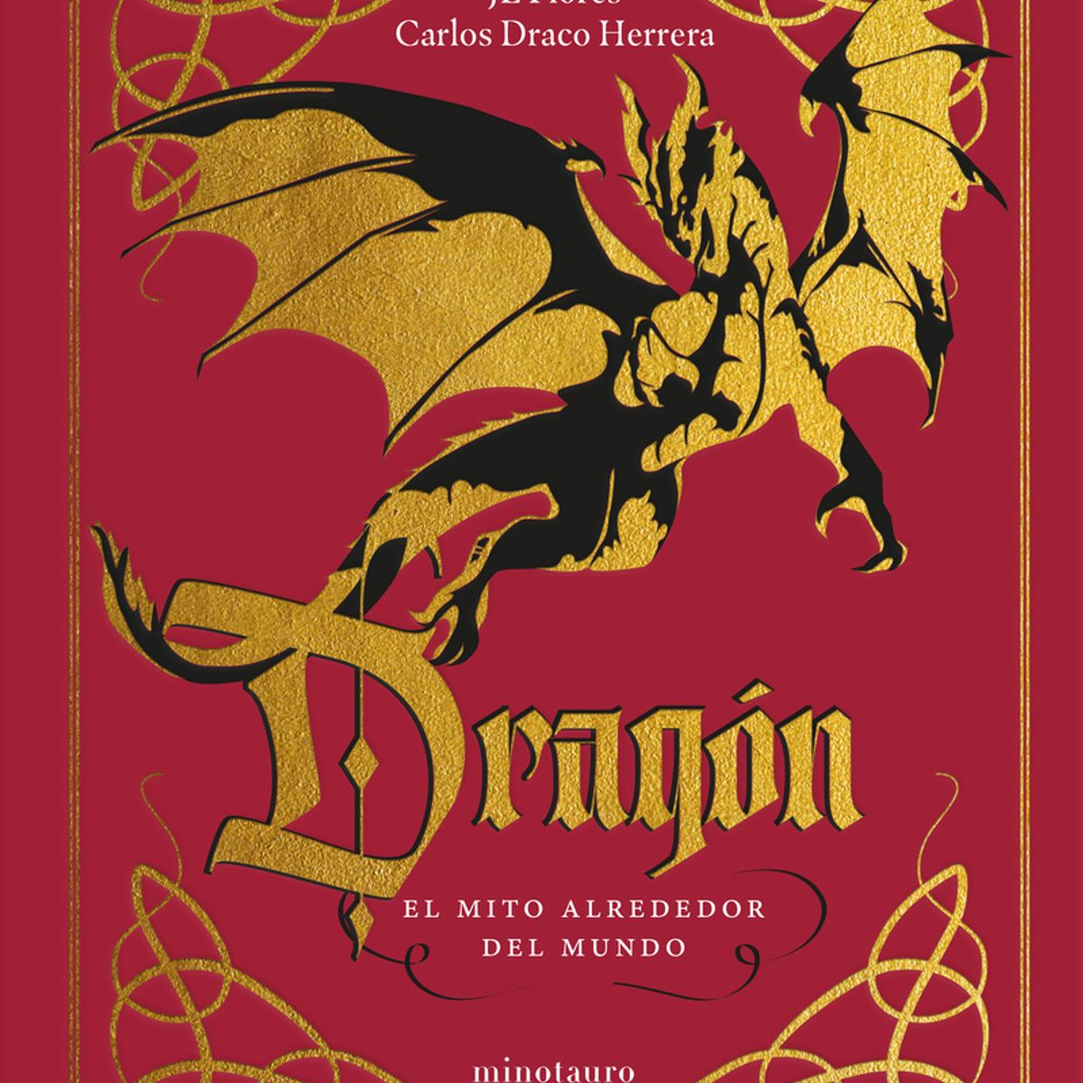 EDICIONES MINOTAURO - Libro Dragón: el mito alrededor del mundo - José Luis Flores