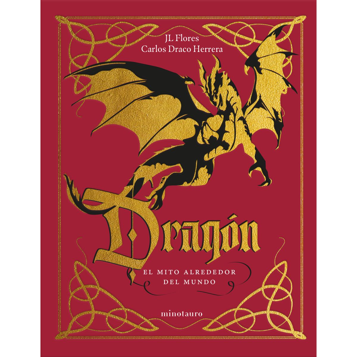 EDICIONES MINOTAURO - Libro Dragón: el mito alrededor del mundo - José Luis Flores