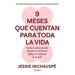 DIANA - Libro 9 meses que cuentan para toda la vida-Jessie Inchauspé